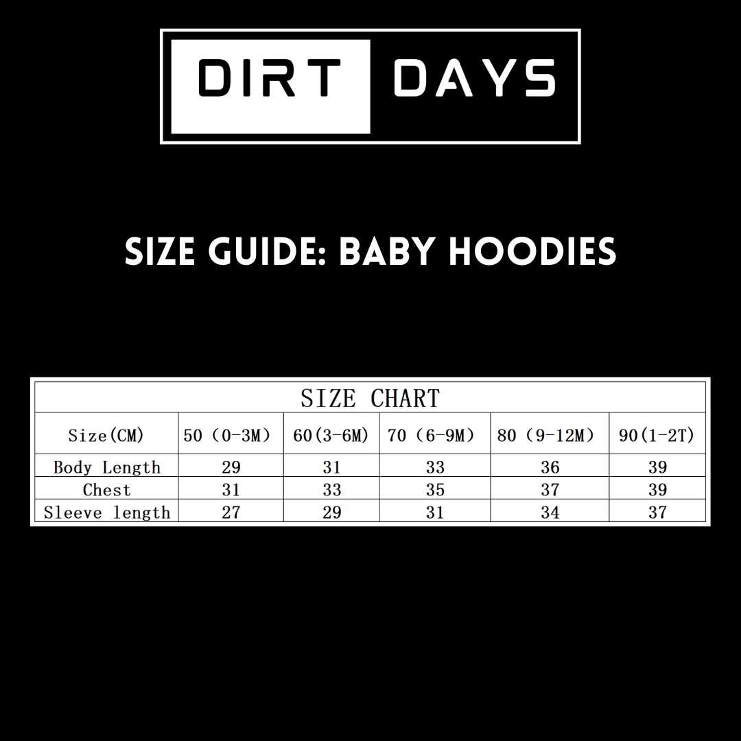 A LITTLE DIRT NEVER HURT BABY HOODIE